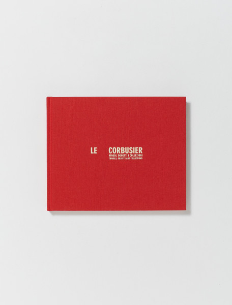 LE CORBUSIER TRAVELS, OBJECTS AND COLLECTIONS 9788875708559